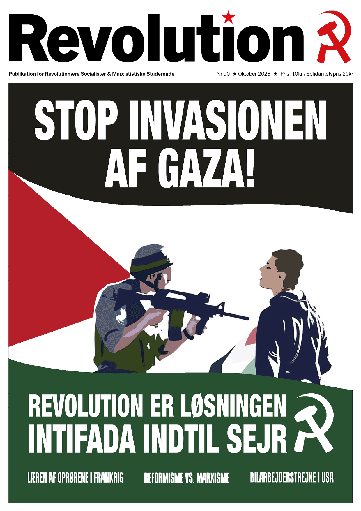 Stop invasionen af Gaza! Revolution er løsningen! Intifada indtil sejr!