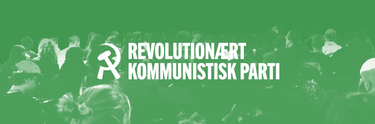 Vi stifter Revolutionært Kommunistisk Parti – kom med!